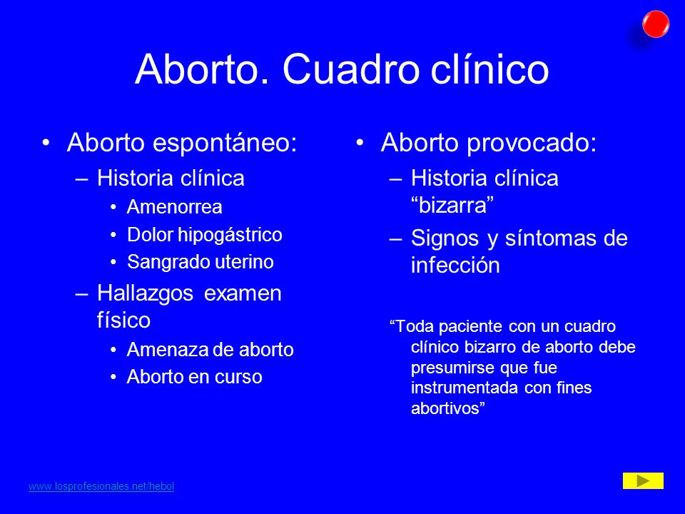 Aborto. Cuadro clínico Aborto espontáneo: Aborto provocado: