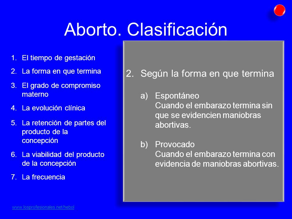 Aborto. Clasificación Según la forma en que termina Espontáneo