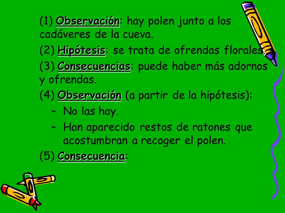 (1) Observación: hay polen junto a los cadáveres de la cueva.