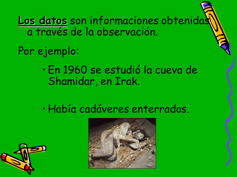 Los datos son informaciones obtenidas a través de la observación.