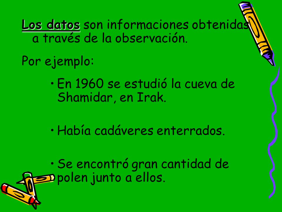 Los datos son informaciones obtenidas a través de la observación.