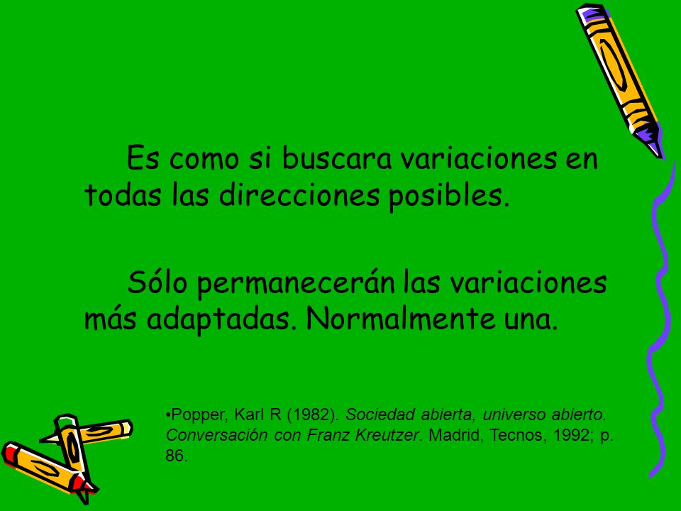 Es como si buscara variaciones en todas las direcciones posibles.