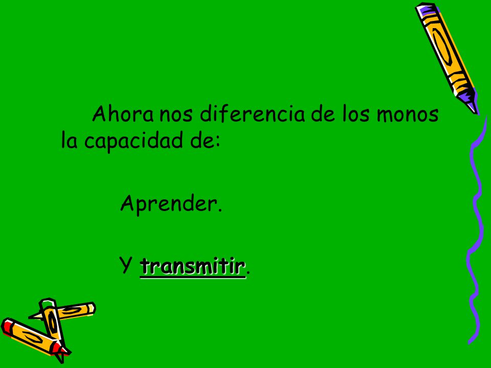 Ahora nos diferencia de los monos la capacidad de:
