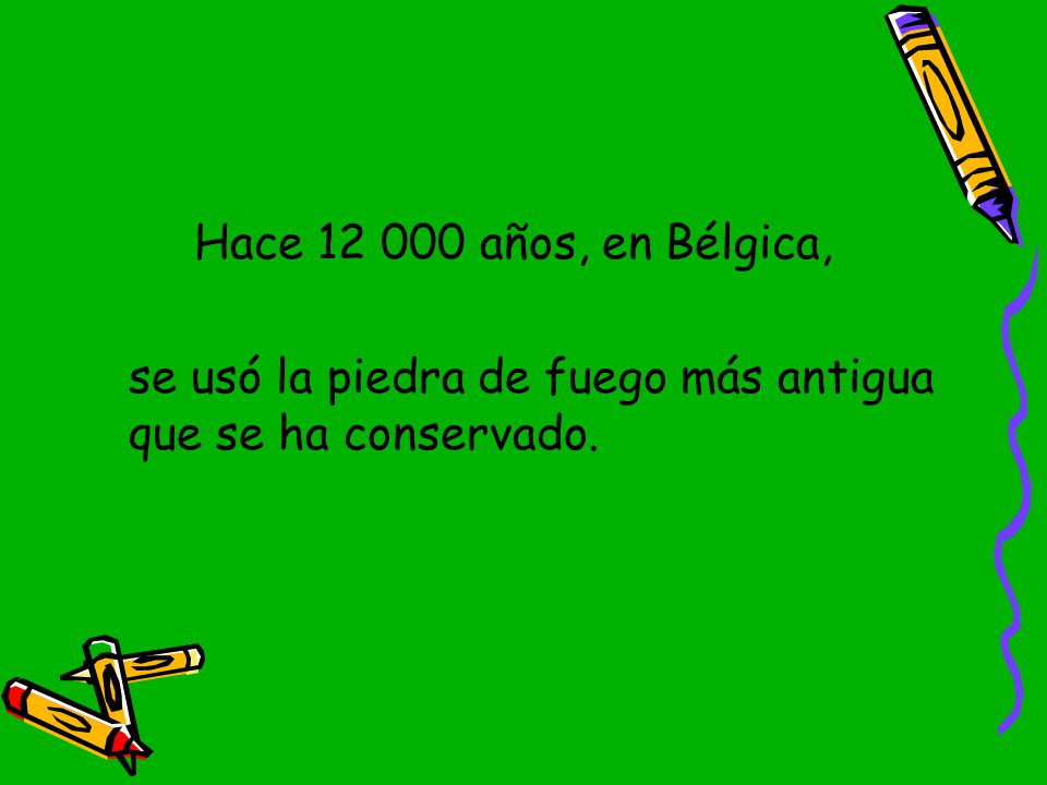 Hace años, en Bélgica, se usó la piedra de fuego más antigua que se ha conservado.