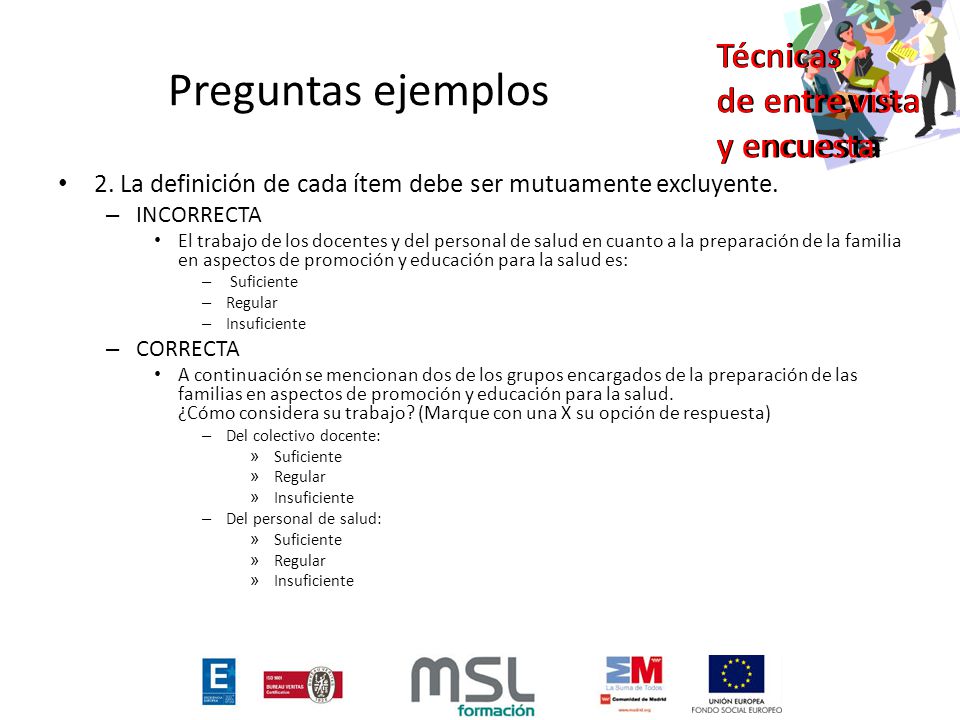 Preguntas ejemplos 2. La definición de cada ítem debe ser mutuamente excluyente. INCORRECTA.
