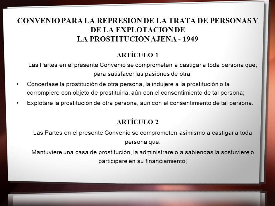 CONVENIO PARA LA REPRESION DE LA TRATA DE PERSONAS Y DE LA EXPLOTACION DE LA PROSTITUCION AJENA