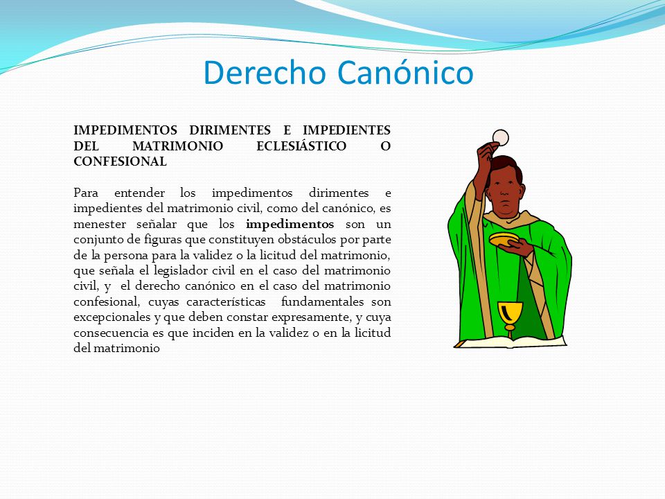 Derecho Canónico IMPEDIMENTOS DIRIMENTES E IMPEDIENTES DEL MATRIMONIO ECLESIÁSTICO O CONFESIONAL.