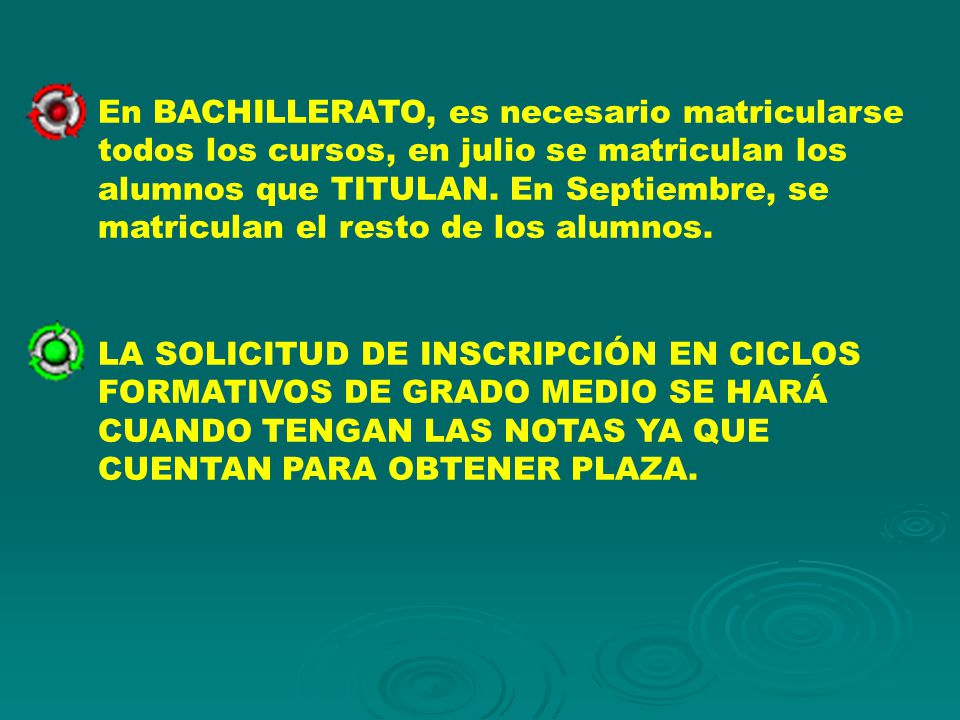 En BACHILLERATO, es necesario matricularse todos los cursos, en julio se matriculan los alumnos que TITULAN. En Septiembre, se matriculan el resto de los alumnos.