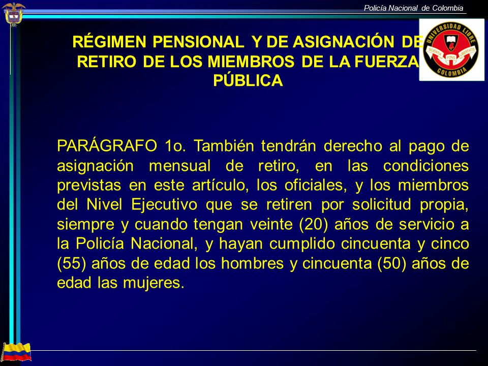 RÉGIMEN PENSIONAL Y DE ASIGNACIÓN DE RETIRO DE LOS MIEMBROS DE LA FUERZA PÚBLICA