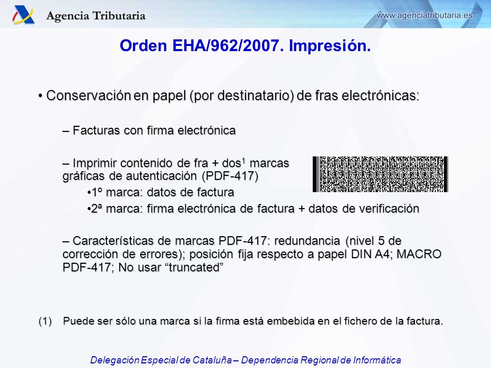 Orden EHA/962/2007. Impresión. Conservación en papel (por destinatario) de fras electrónicas: Facturas con firma electrónica.