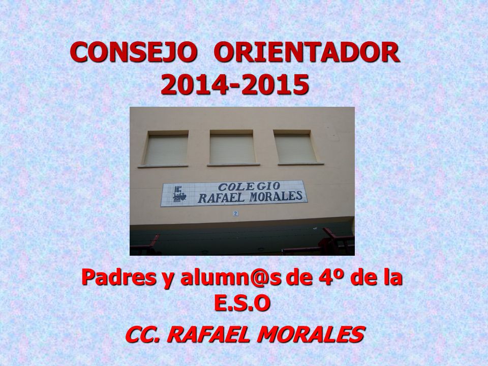 Padres y de 4º de la E.S.O CC. RAFAEL MORALES