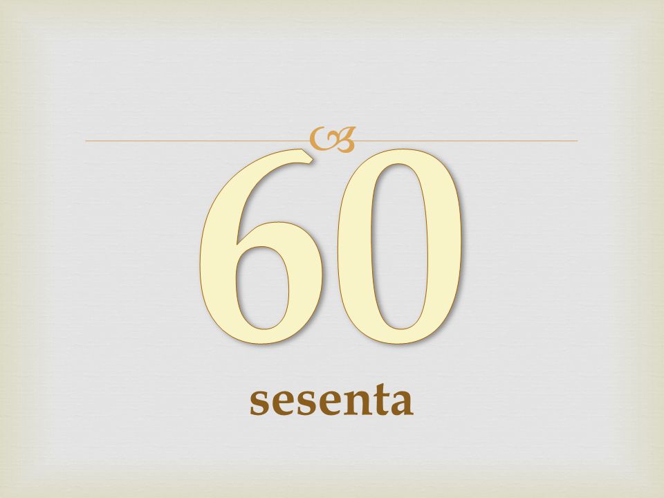 60 sesenta