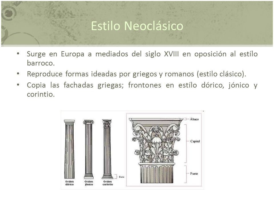Estilo Neoclásico Surge en Europa a mediados del siglo XVIII en oposición al estílo barroco.