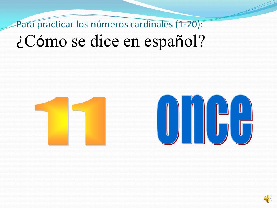 Para practicar los números cardinales (1-20): ¿Cómo se dice en español