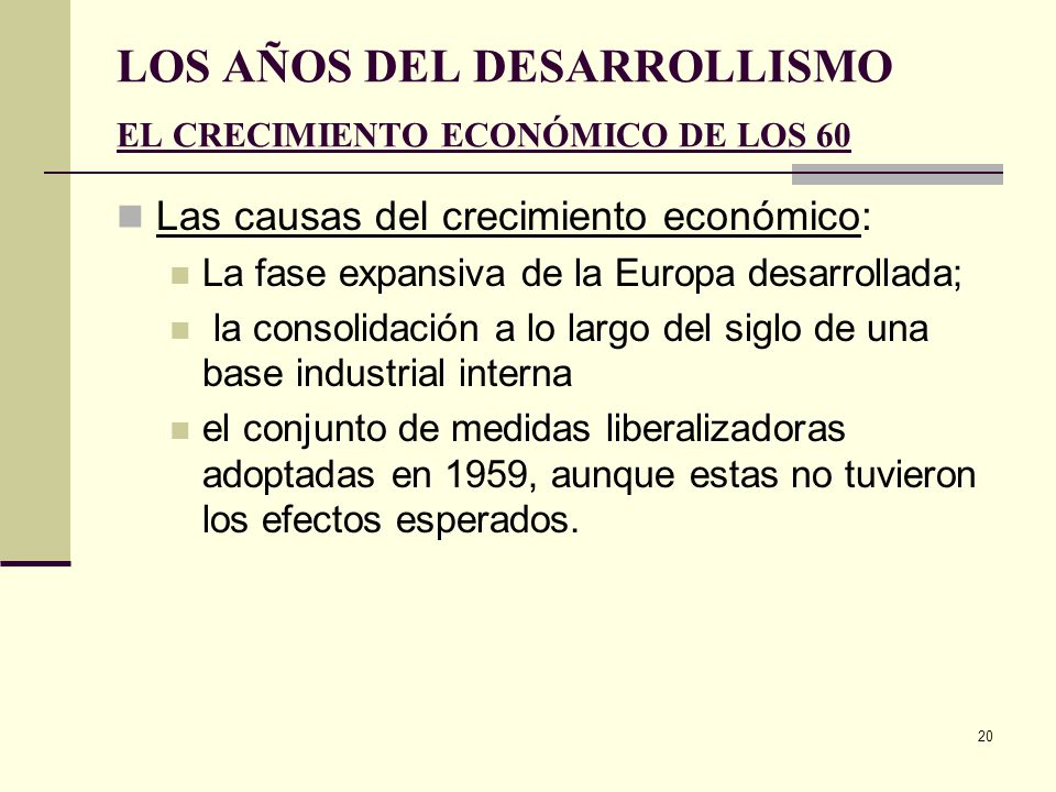 LOS AÑOS DEL DESARROLLISMO EL CRECIMIENTO ECONÓMICO DE LOS 60