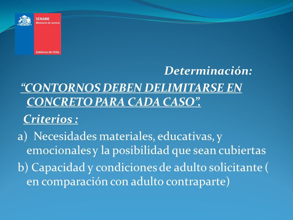 Determinación: CONTORNOS DEBEN DELIMITARSE EN CONCRETO PARA CADA CASO . Criterios :