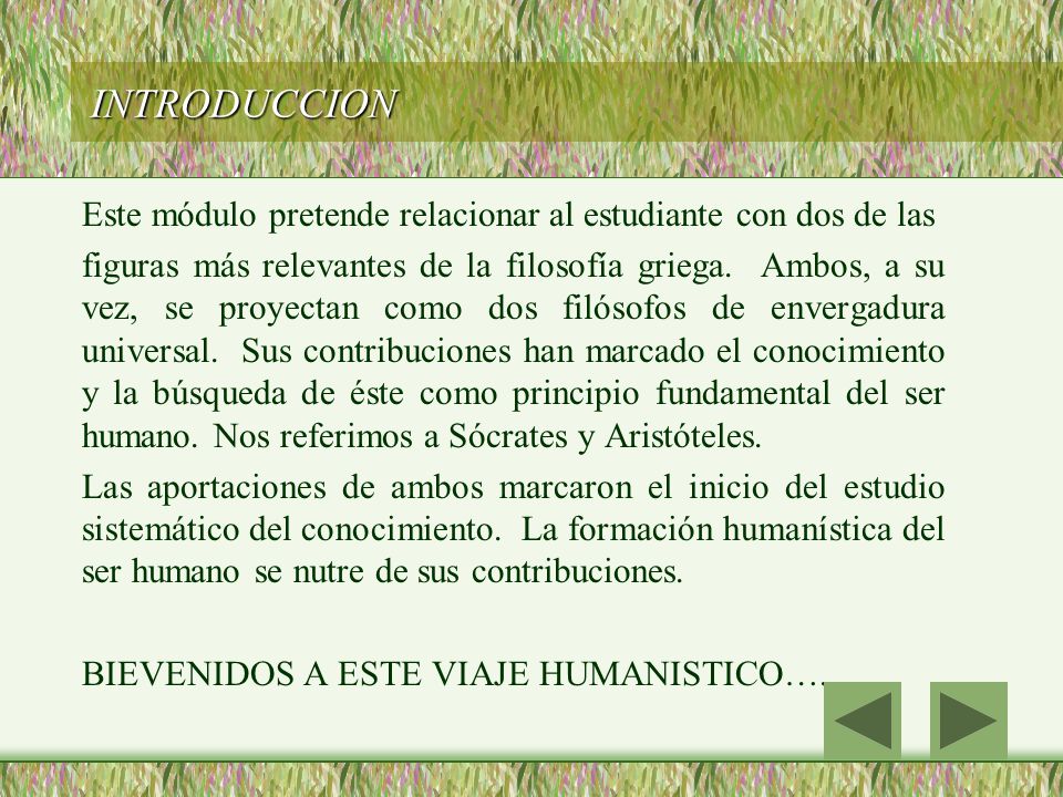 INTRODUCCION Este módulo pretende relacionar al estudiante con dos de las.