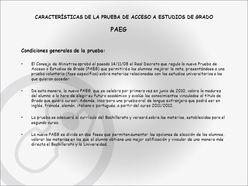 CARACTERÍSTICAS DE LA PRUEBA DE ACCESO A ESTUDIOS DE GRADO PAEG