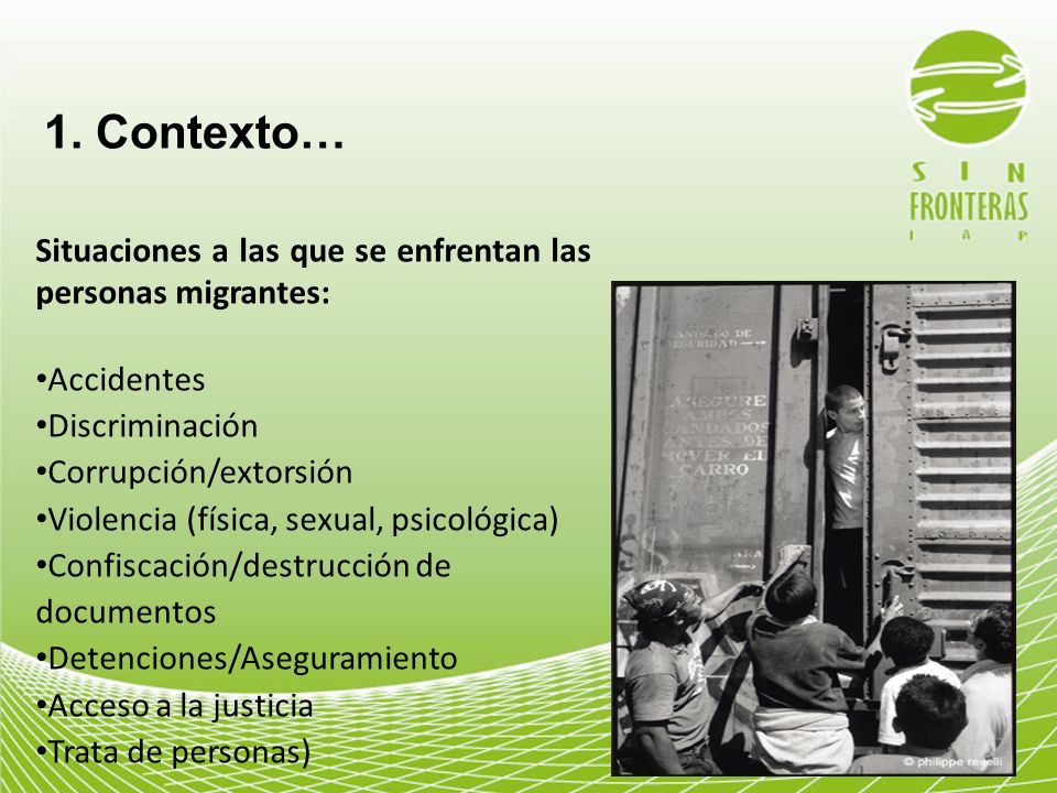 1. Contexto… Situaciones a las que se enfrentan las personas migrantes: Accidentes. Discriminación.