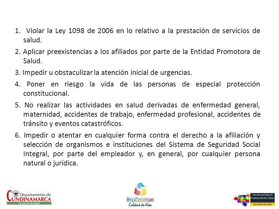 1. Violar la Ley 1098 de 2006 en lo relativo a la prestación de servicios de salud.