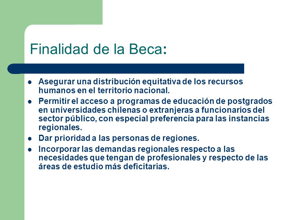 Finalidad de la Beca: Asegurar una distribución equitativa de los recursos humanos en el territorio nacional.