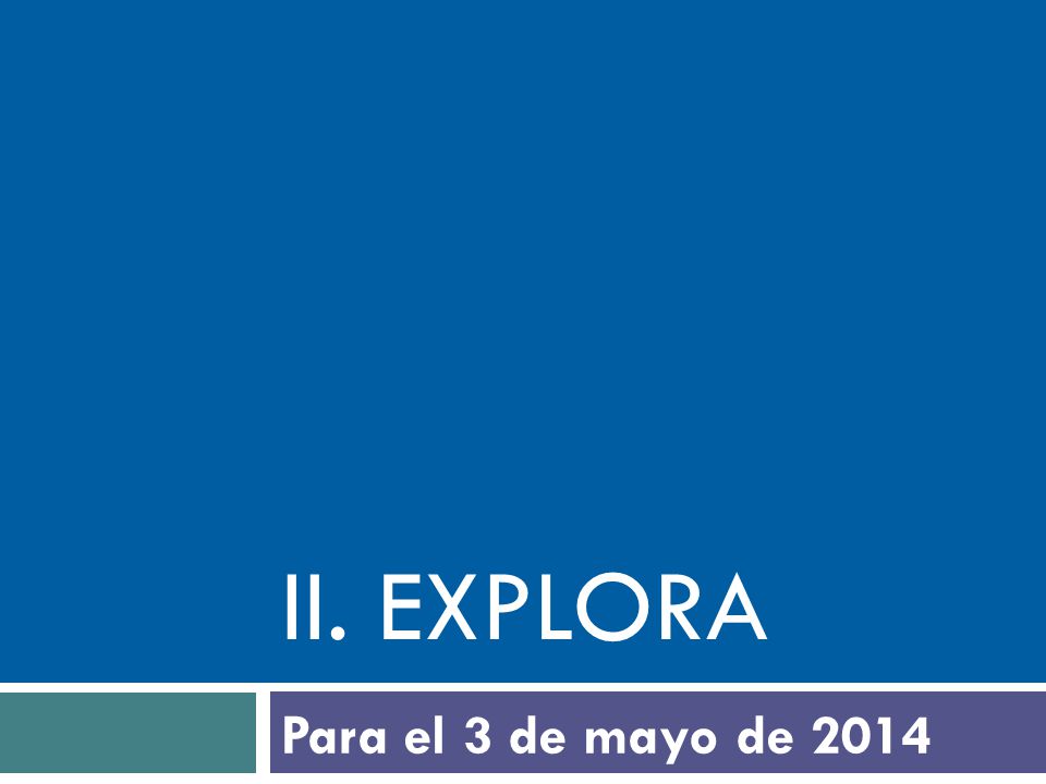 iI. explora Para el 3 de mayo de 2014