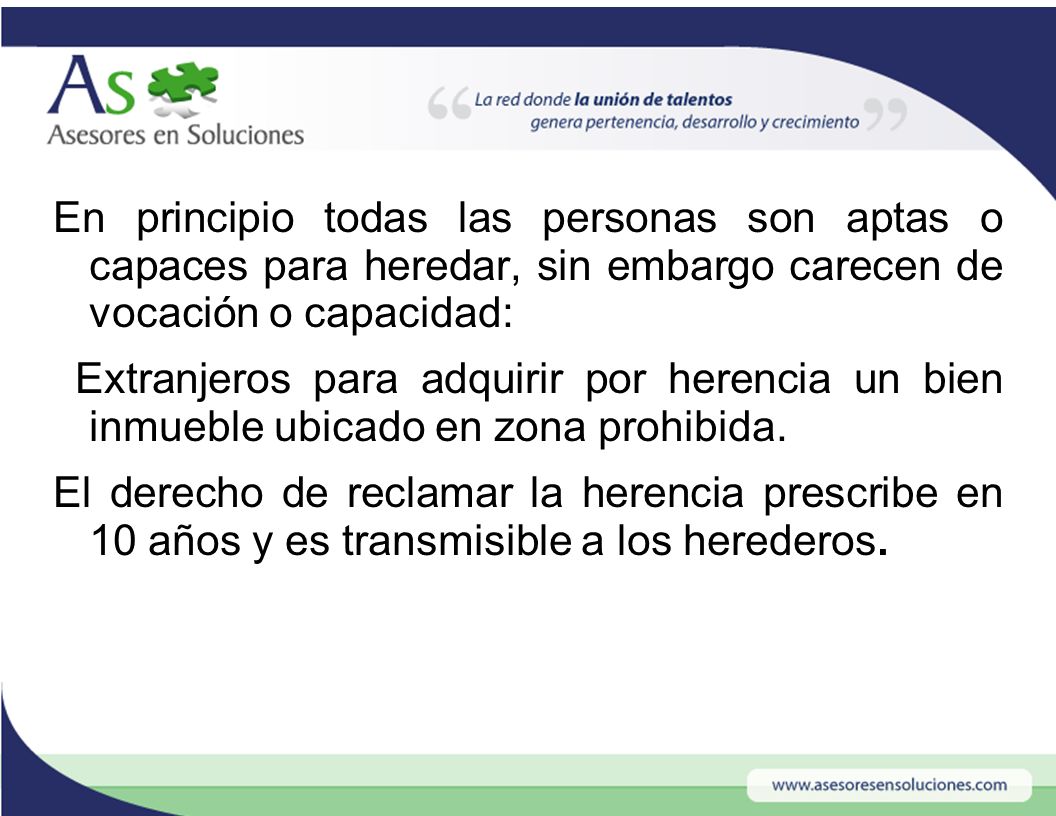 En principio todas las personas son aptas o capaces para heredar, sin embargo carecen de vocación o capacidad: Extranjeros para adquirir por herencia un bien inmueble ubicado en zona prohibida.