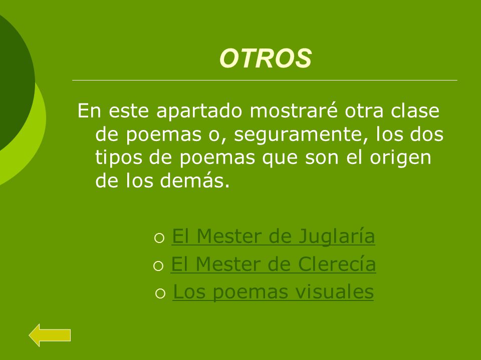 OTROS En este apartado mostraré otra clase de poemas o, seguramente, los dos tipos de poemas que son el origen de los demás.
