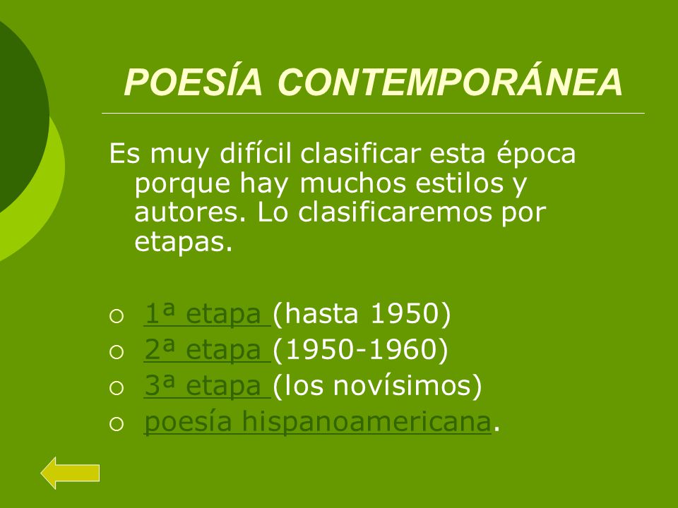 POESÍA CONTEMPORÁNEA Es muy difícil clasificar esta época porque hay muchos estilos y autores. Lo clasificaremos por etapas.