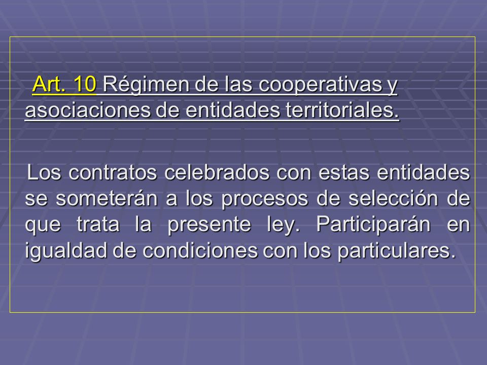 Art. 10 Régimen de las cooperativas y asociaciones de entidades territoriales.