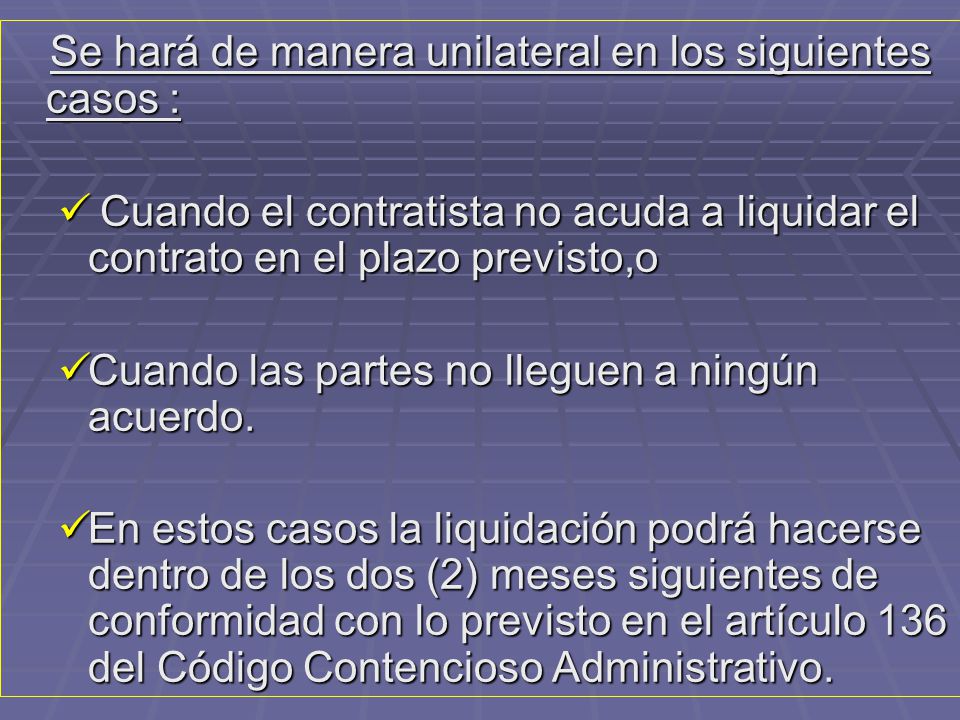 Se hará de manera unilateral en los siguientes casos :