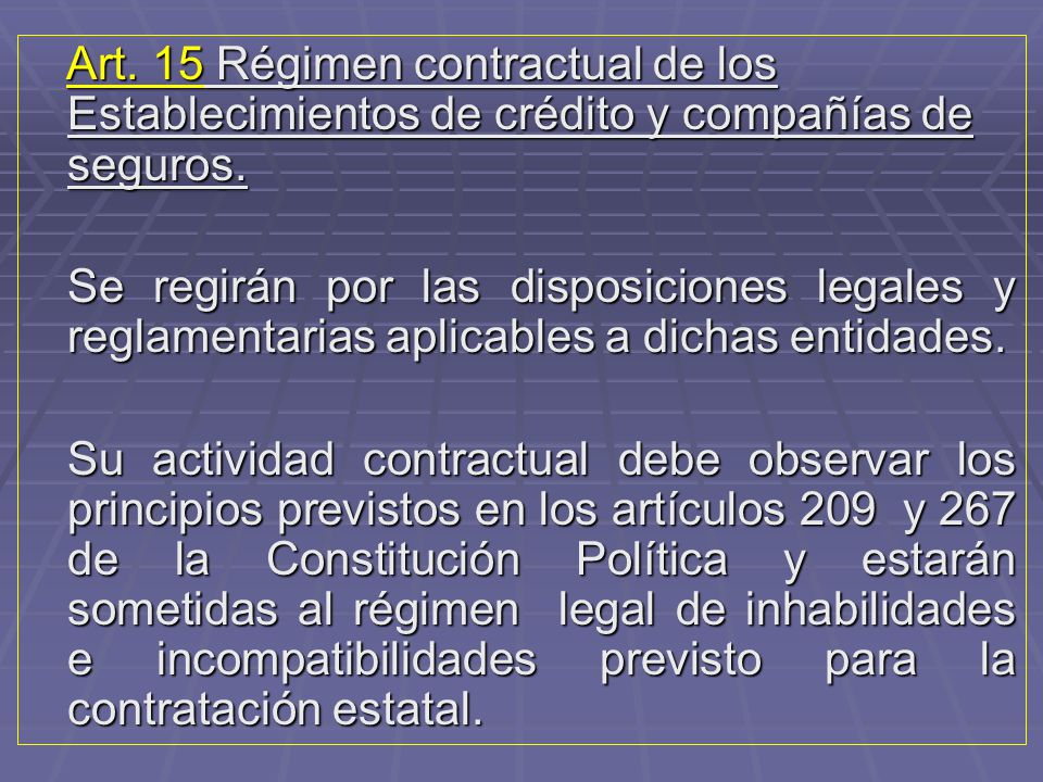 Art. 15 Régimen contractual de los Establecimientos de crédito y compañías de seguros.
