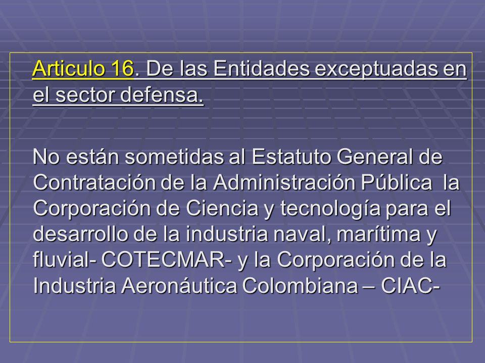 Articulo 16. De las Entidades exceptuadas en el sector defensa.