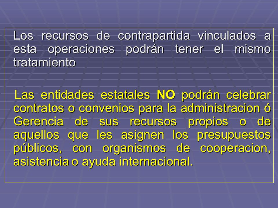 Los recursos de contrapartida vinculados a esta operaciones podrán tener el mismo tratamiento