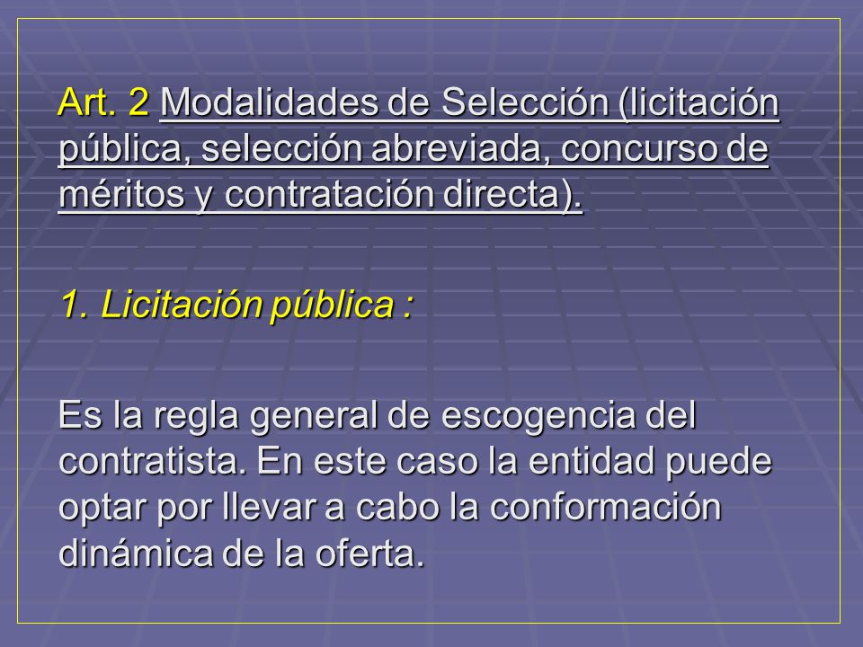 Art. 2 Modalidades de Selección (licitación pública, selección abreviada, concurso de méritos y contratación directa).
