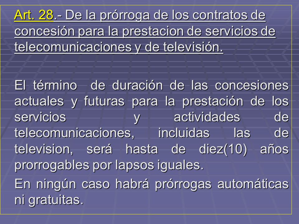 Art De la prórroga de los contratos de concesión para la prestacion de servicios de telecomunicaciones y de televisión.