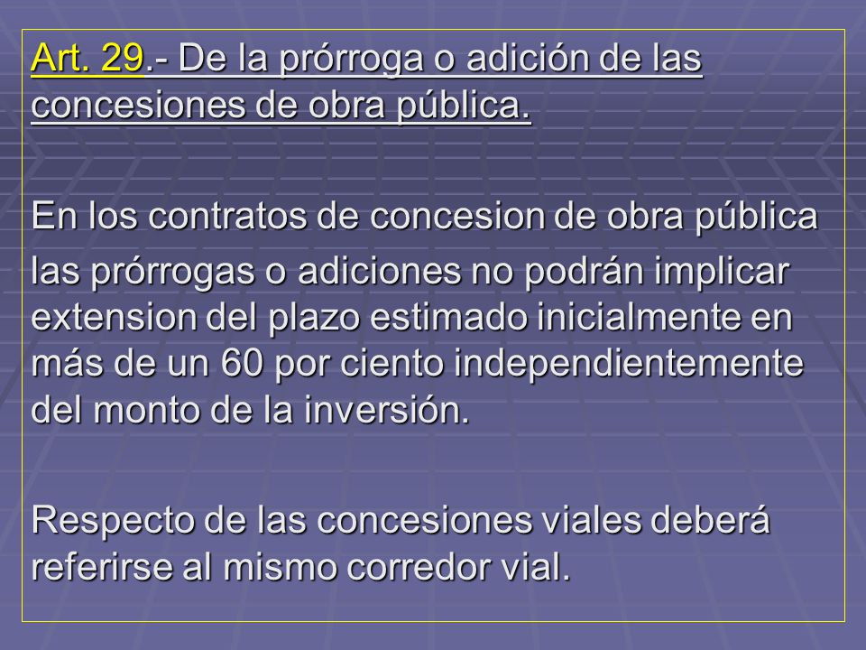 Art De la prórroga o adición de las concesiones de obra pública.