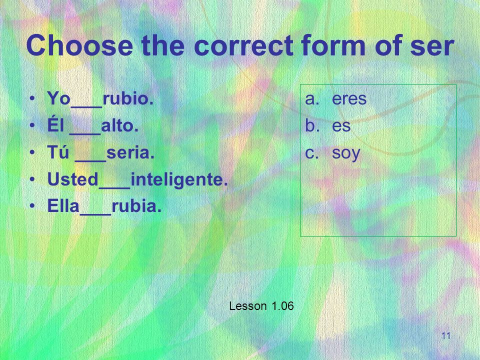 Choose the correct form of ser
