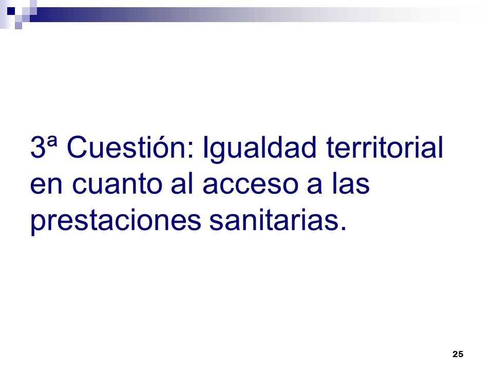 3ª Cuestión: Igualdad territorial en cuanto al acceso a las prestaciones sanitarias.