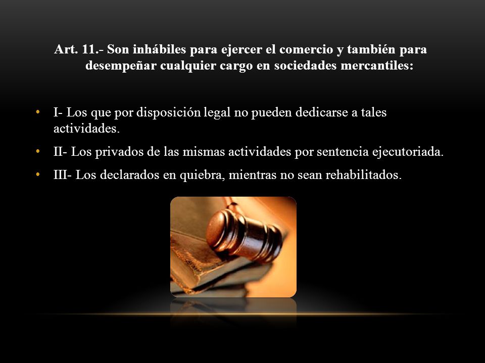 Art Son inhábiles para ejercer el comercio y también para desempeñar cualquier cargo en sociedades mercantiles: