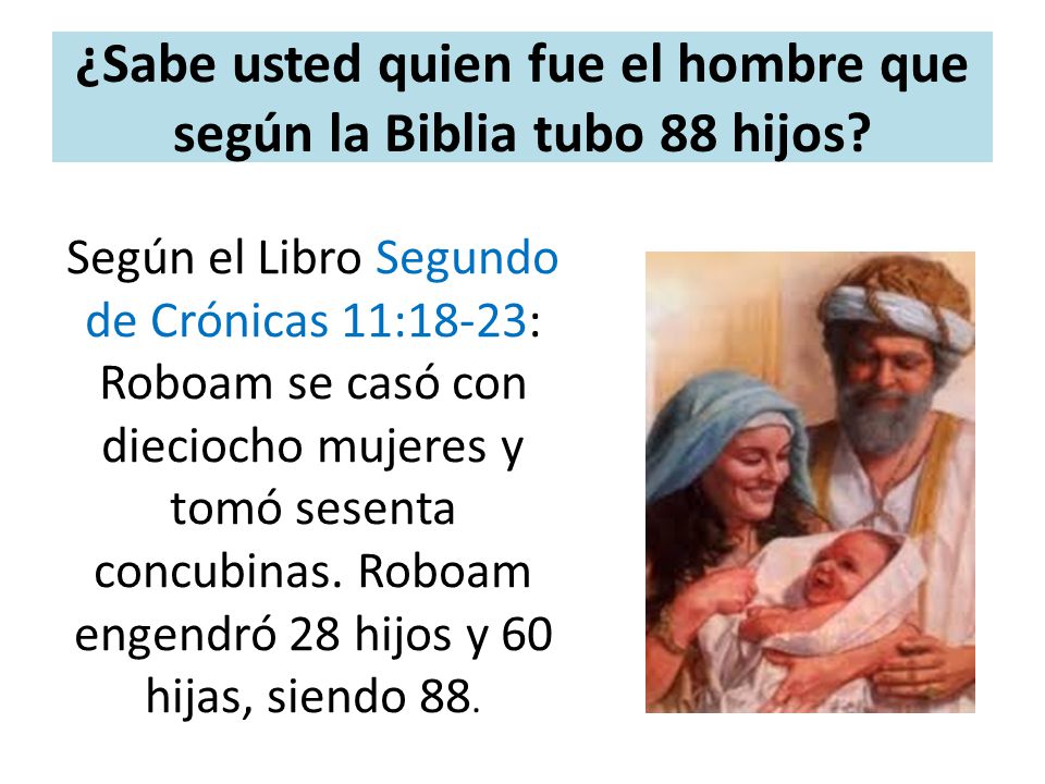 ¿Sabe usted quien fue el hombre que según la Biblia tubo 88 hijos