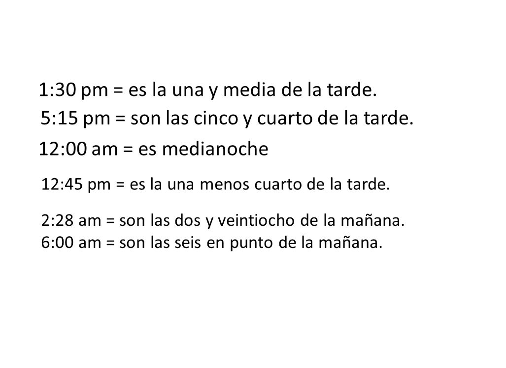 1:30 pm = es la una y media de la tarde.