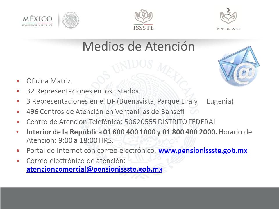Medios de Atención Oficina Matriz 32 Representaciones en los Estados.