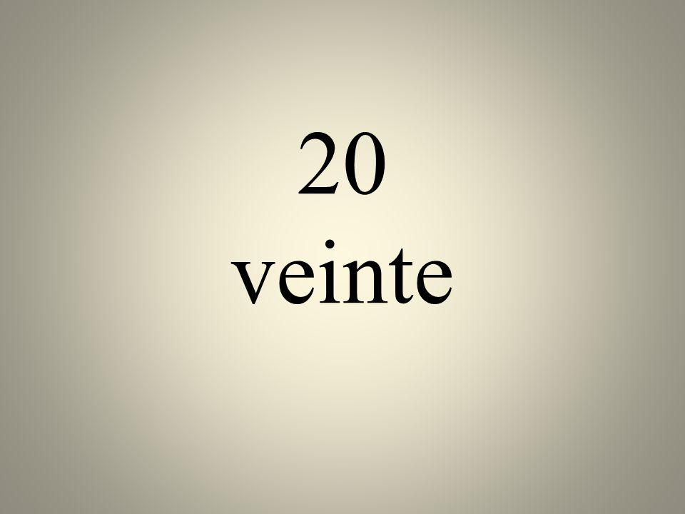 20 veinte