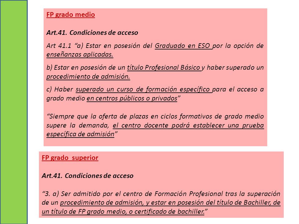 FP grado medio Art.41. Condiciones de acceso. Art 41.1 a) Estar en posesión del Graduado en ESO por la opción de enseñanzas aplicadas.