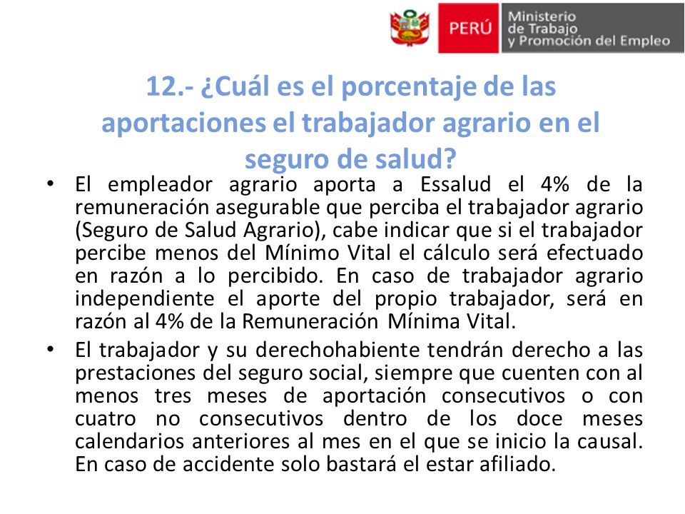 12.- ¿Cuál es el porcentaje de las aportaciones el trabajador agrario en el seguro de salud