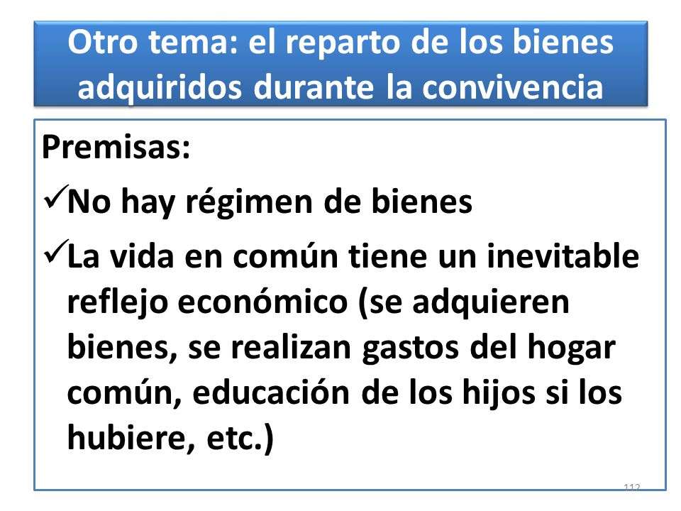 Otro tema: el reparto de los bienes adquiridos durante la convivencia