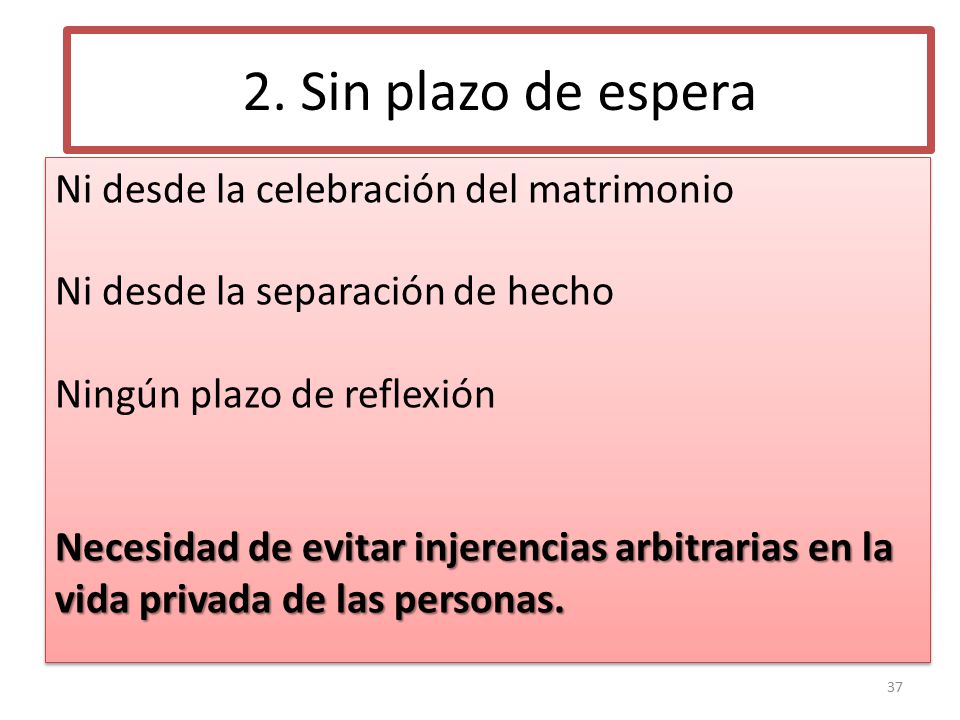 2. Sin plazo de espera Ni desde la celebración del matrimonio