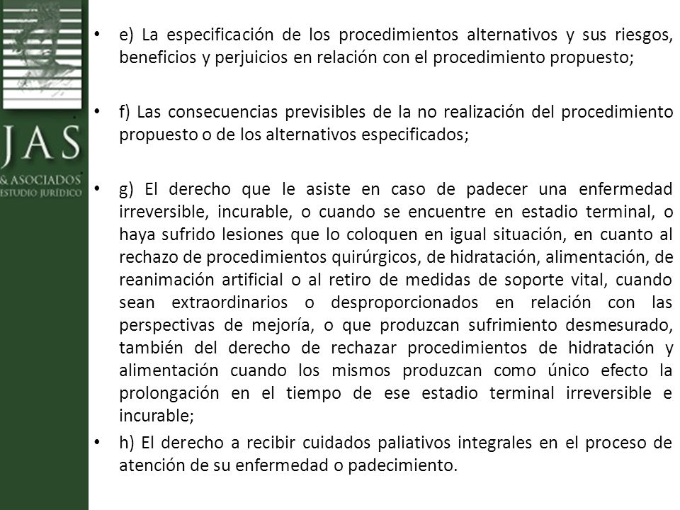 e) La especificación de los procedimientos alternativos y sus riesgos, beneficios y perjuicios en relación con el procedimiento propuesto;