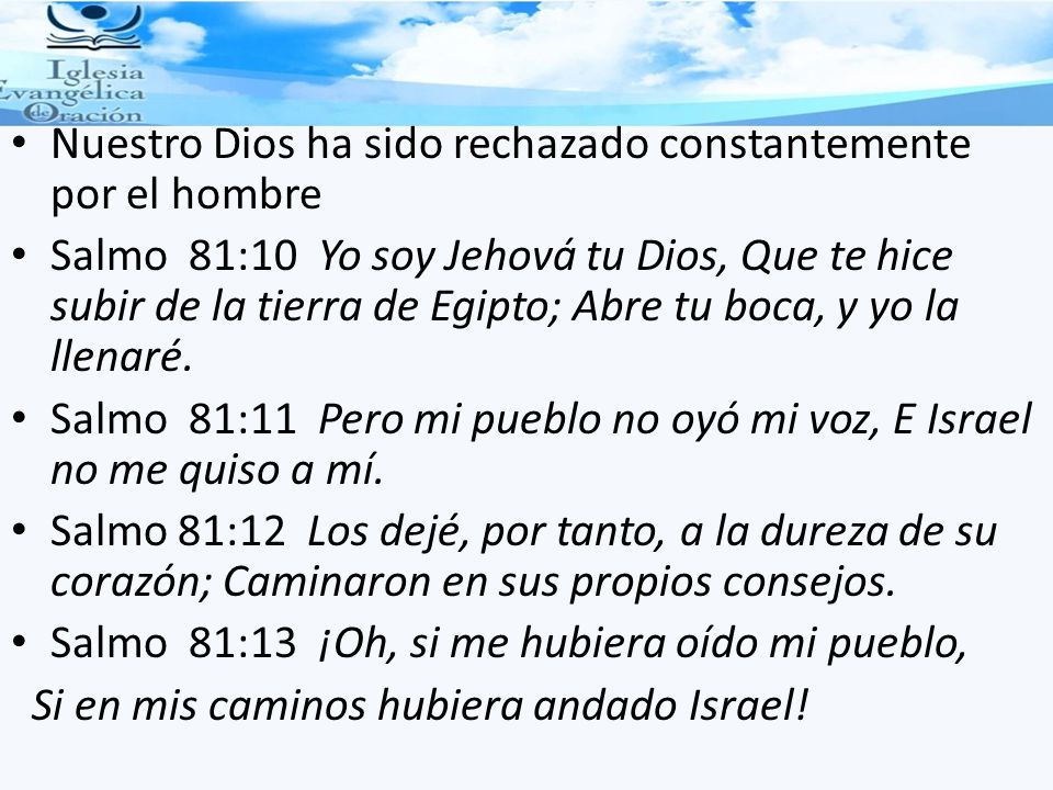 Nuestro Dios ha sido rechazado constantemente por el hombre